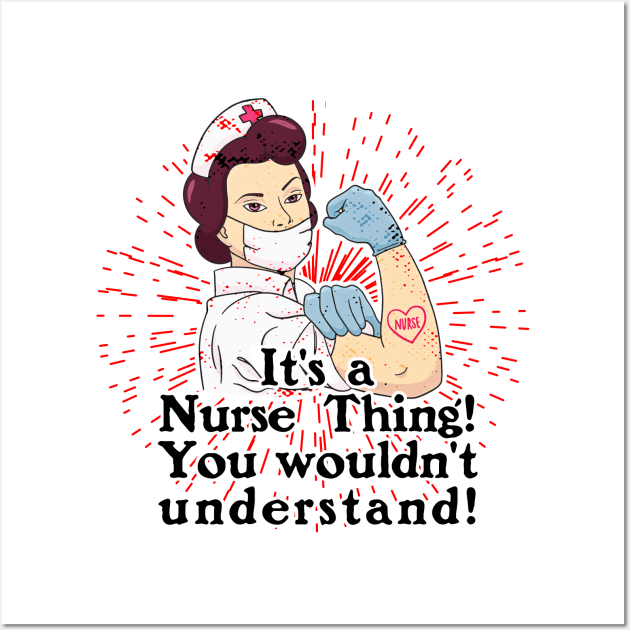 Its a Nurse Thing Wall Art by Lionstar